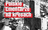 Polskie cmentarze na Kresach